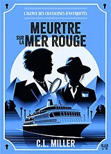 Broschiert L'agence des chasseuses d'antiquités. Vol. 2. Meurtre sur la mer Rouge von C.L. Miller