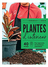 Broché Plantes d'intérieur : 40 fiches pour apprendre les techniques essentielles de Claire Pinson
