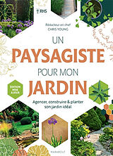 Broché Un paysagiste pour mon jardin : agencer, construire & planter son jardin idéal de Chris Young