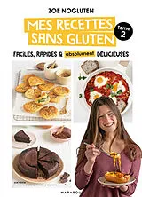 Broschiert Mes recettes sans gluten : faciles, rapides & absolument délicieuses. Vol. 2 von Zoé Nogluten