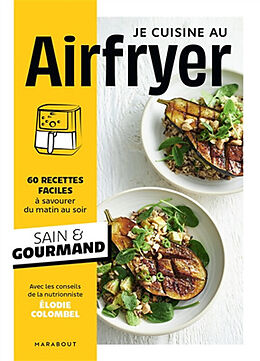 Broché Air fryer : 60 recettes faciles à savourer du matin au soir : sain & gourmand de Elodie Colombel