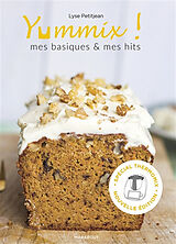 Broché Yummix ! : mes basiques & mes hits : recettes au Thermomix de Lyse Petitjean