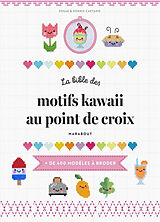 Broché La bible des motifs kawaii au point de croix : + de 400 modèles à broder de Sosae; Caetano, Dennis Caetano