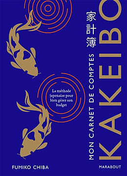 Broché Kakeibo : mon carnet de comptes : la méthode japonaise pour bien gérer son budget de Fumiko Chiba