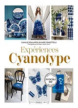 Broschiert Expériences cyanotype : techniques et projets #2 von Camille; Vendittelli, Marie Soulayrol