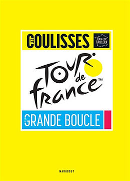 Broché Tour de France : les coulisses de la grande boucle de Jean-Luc Gatellier