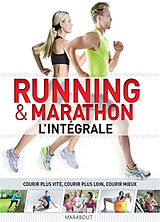 Broché Running & marathon : l'intégrale : courir plus vite, courir plus loin, courir mieux de 