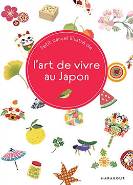 Broché Petit manuel illustré de l'art de vivre au Japon de 