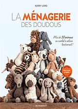 Broché La ménagerie des doudous : plus de 50 animaux en crochet à câliner tendrement ! : nouveaux projets de Kerry Lord