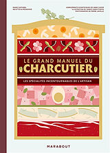 Broschiert Le grand manuel du charcutier : les spécialités incontournables de l'artisan von 