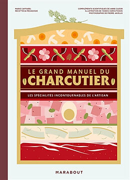 Broschiert Le grand manuel du charcutier : les spécialités incontournables de l'artisan von 