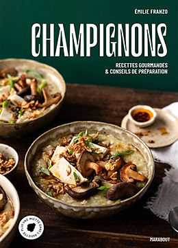 Broché Champignons : recettes gourmandes & conseils de préparation de Emilie Franzo