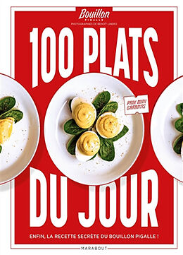 Broché 100 plats du jour : enfin, la recette secrète du Bouillon Pigalle ! de 