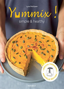 Broschiert Yummix ! : simple & healthy : recettes saines au Thermomix von Lyse Petitjean