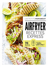 Broché Airfryer, recettes express : 70 recettes testées pour vous ! de 