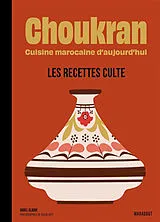 Broschiert Choukran : cuisine marocaine d'aujourd'hui : les recettes culte von Abdel Alaoui