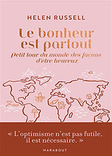 Broché Le bonheur est partout : petit tour du monde des façons d'être heureux de Hélène Russell