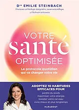 Broschiert Votre santé optimisée : le protocole quotidien qui va changer votre vie : adoptez 10 habitudes efficaces pour perdre ... von Emilie Steinbach