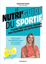 Broschiert Le nutri'guide du sportif : trouvez l'alimentation optimale pour maximiser vos performances : tous les conseils d'une... von Nouchka Simic