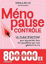 Broschiert Ménopause contrôle : le plan d'action pour dynamiter tous les symptômes qui vous gâchent la vie : poids, humeur, sexe... von Sheila De Lize