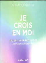 Broschiert Je crois en moi : 200 bulles de réconfort pour booster sa confiance et oser von 