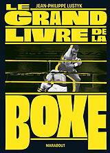 Broché Le grand livre de la boxe de Jean-Philippe Lustyk