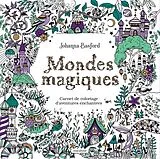 Broschiert Mondes magiques : carnet de coloriage d'aventures enchantées von Johanna Basford