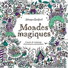 Broché Mondes magiques : carnet de coloriage d'aventures enchantées de Johanna Basford