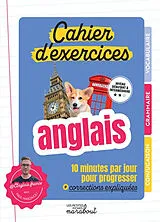 Broschiert Cahier d'exercices, anglais : 10 minutes par jour pour progresser + corrections expliquées : niveau débutant à interm... von Paul Marzaioli