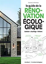 Broschiert Le guide de la rénovation écologique : isolation, chauffage, finitions von Gwendal Le Ménahèze