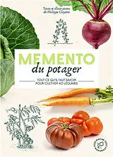 Broschiert Mémento du potager : tout ce qu'il faut savoir pour cultiver 40 légumes von Philippe Clayette