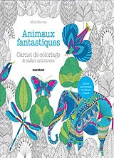 Broschiert Animaux fantastiques : carnet de coloriage & safari antistress von Millie Marotta