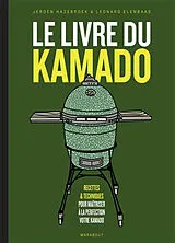 Broschiert Le livre du kamado : recettes & techniques pour maîtriser à la perfection votre kamado von Jerden; Elenbaas, Leonard Hazebroek