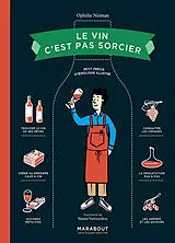 Broschiert Le vin c'est pas sorcier : petit précis d'oenologie illustré von Ophélie Neiman