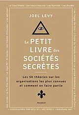 Fester Einband Le petit livre des sociétés secrètes von Joel Levy