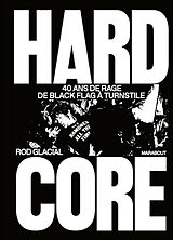 Broschiert Hardcore : 40 ans de rage de Black Flag à Turnstile von Rod Glacial