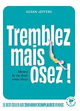 Broschiert Tremblez mais osez ! : menez la vie dont vous rêvez von Susan Jeffers