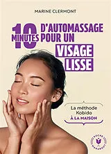 Broschiert 10 minutes d'automassage pour un visage lisse : la méthode kobido à la maison von Marine Clermont