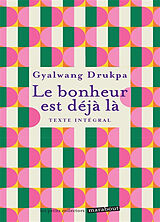 Broschiert Le bonheur est déjà là : texte intégral von Drukpa-g