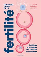 Broschiert Le grand guide de la fertilité : tout pour optimiser vos chances de concevoir von Rakrouki-s
