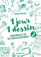 Broschiert 1 jour 1 dessin. Vol. 2. Déconnectez-vous du stress quotidien ! von Tamara Michael