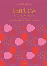 Broschiert Tartes à croquer : intemporelles, de saison, créatives von Mélanie Dupuis