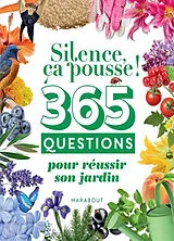 Broschiert Silence ça pousse ! : 365 questions pour réussir son jardin von Bénédicte Boudassou