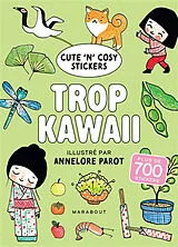 Broschiert Trop kawaii : cute'n'cosy stickers : plus de 700 stickers von Annelore Parot