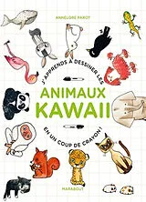 Broschiert J'apprends à dessiner les animaux kawaii en un coup de crayon ! von Annelore Parot
