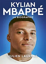 Broschiert Kylian Mbappé : la biographie von Julien Laurens