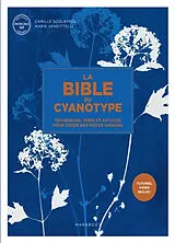 Broschiert La bible du cyanotype : techniques, idées et astuces pour créer des pièces uniques von Soulayrol-c+venditte