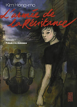 Broché L'armée de la résistance. Vol. 1. Prélude à la résistance de Hong-Mo Kim