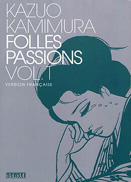 Broché Folles passions. Vol. 1 de Kazuo Kamimura