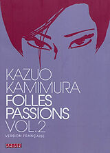 Broché Folles passions. Vol. 2 de Kazuo Kamimura